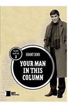 Your Man In This Column- Hrant Dink Vakfı Yayınları Your Man In This Column- Hrant Dink Vakfı Yayınları