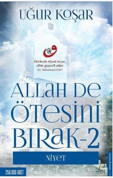 Allah De Ötesini Bırak-2 Niyet - Uğur Koşar - Destek Yayınla Allah De Ötesini Bırak-2 Niyet - Uğur Koşar - Destek Yayınla