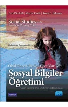 Okul Öncesi İlkokul Çoçukları için Sosyal Bilgiler Öğretimi  -  Carol Seefeldt  -   Renee C. Falconer  -  Nobel Akademik Yayıncılık