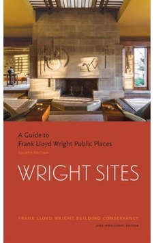 Wright Sites: A Guide To Frank Lloyd Wright Public Places 9781616895778