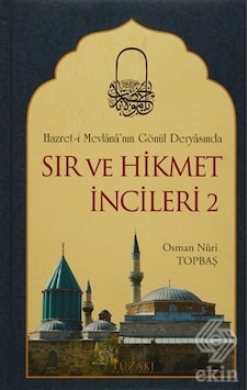 Sır ve Hikmet İncileri 2 - Hz.Mevlana'nın Gönül Deryasında - Osman Nuri Topbaş - Yüzakı Yayıncılık