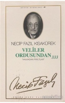 Veliler Ordusundan 333 - Necip Fazil Kisakürek - Büyük Doğu Yayin Veliler Ordusundan 333 - Necip Fazil Kisakürek - Büyük Doğu Yayin