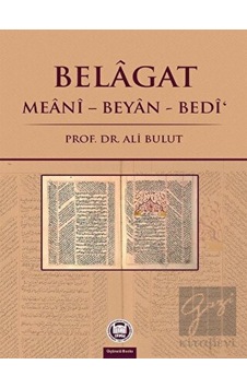 Belagat - Ali Bulut - M. Ü. İlahiyat Fakültesi Vakfı Yayı Belagat - Ali Bulut - M. Ü. İlahiyat Fakültesi Vakfı Yayı