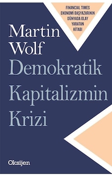 Demokratik Kapitalizmin Krizi / Martin Wolf