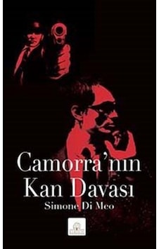 Camorra'nın Kan Davası - Simone Di Meo - Kyrhos Yayınları Camorra'nın Kan Davası - Simone Di Meo - Kyrhos Yayınları