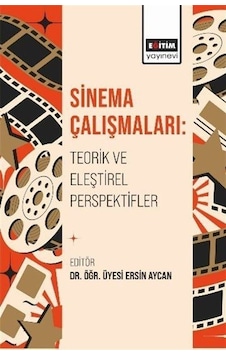 Sinema Çalışmaları: Teorik Ve Eleştirel Perspektifler / Kolektif