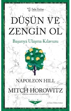 Düşün ve Zengin Ol - Başarıya Ulaşma Kılavuzu - Mitch Horowitz - Napoleon Hill - Sola Unitas Düşün ve Zengin Ol - Başarıya Ulaşma Kılavuzu - Mitch Horowitz - Napoleon Hill - Sola Unitas