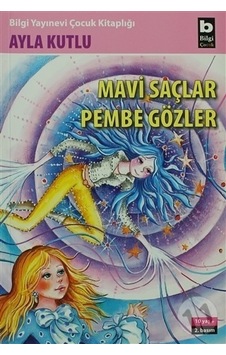 Bilgi Yayınları Mavi Saçlar Pembe Gözler