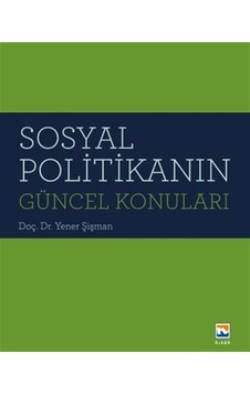 Sosyal Politikanın Güncel Konuları / Doç. Dr. Yener Şişman Sosyal Politikanın Güncel Konuları / Doç. Dr. Yener Şişman