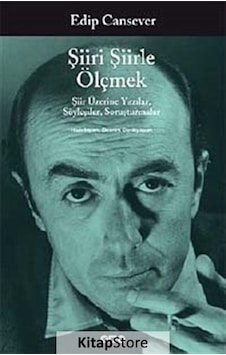 Şiiri Şiirle ÖlçmekŞiir Üzerine Yazılar - Edip Cansever - Yapı Kredi Yayınları Şiiri Şiirle ÖlçmekŞiir Üzerine Yazılar - Edip Cansever - Yapı Kredi Yayınları