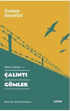 Çalıntı Gömlek - Bütün Öyküleri 5 - Gassan Kenefani - Loras Kitap