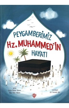 Peygamberimiz Hz. Muhammedin Hayatı Amine Kevser Karaca, Ayşe Y 9789753899826 Peygamberimiz Hz. Muhammedin Hayatı Amine Kevser Karaca, Ayşe Y 9789753899826
