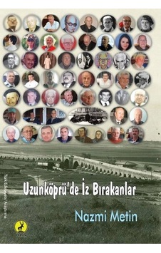 Uzunköprü'de İz Bırakanlar - Nazmi Metin - Ceren Yayınevi Uzunköprü'de İz Bırakanlar - Nazmi Metin - Ceren Yayınevi