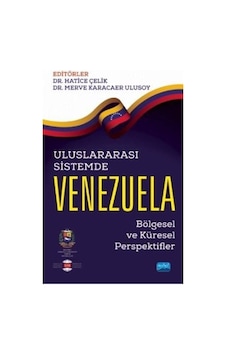 Uluslararası Sistemde Venezuela - Bölgesel ve Küresel Perspektifler- Nobel Akademik Yayıncılık Uluslararası Sistemde Venezuela - Bölgesel ve Küresel Perspektifler- Nobel Akademik Yayıncılık