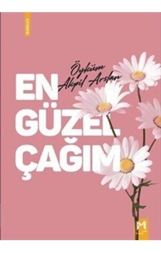 En Güzel Çağım / Öyküm Akpil Arslan En Güzel Çağım / Öyküm Akpil Arslan