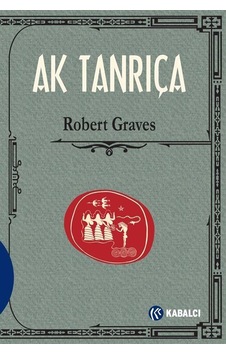 Ak Tanrıça - Robert Graves - Kabalcı Yayınevi Ak Tanrıça - Robert Graves - Kabalcı Yayınevi