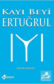 Kayı Beyi Ertuğrul / Bekir Manav Kayı Beyi Ertuğrul / Bekir Manav