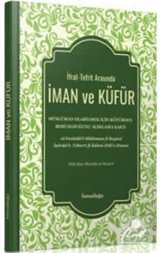 İfrat-Tefrit Arasında İman ve Küfür / Heyet 9786052370087