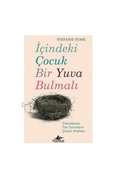 İçindeki Çocuk Bir Yuva Bulmalı: Neredeyse Tüm Sorunların Çözüm Anahtarı İçindeki Çocuk Bir Yuva Bulmalı: Neredeyse Tüm Sorunların Çözüm Anahtarı