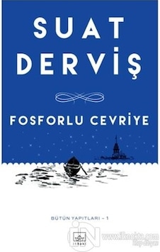 Fosforlu Cevriye - Suat Derviş - İthaki Yayınları Fosforlu Cevriye - Suat Derviş - İthaki Yayınları