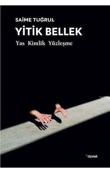 Yitik Bellek / Saime Tuğrul Yitik Bellek / Saime Tuğrul