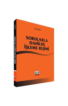 Sorularla Dahilde İşleme Rejimi - Ali Dölek - Umut Kitap Basım Yayın Dağıtım Sorularla Dahilde İşleme Rejimi - Ali Dölek - Umut Kitap Basım Yayın Dağıtım