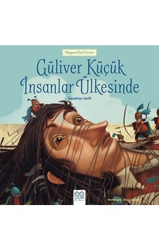 Güliver Küçük İnsanlar Ülkesinde-Dünyaca Ünlü Eserler - Jonathan Swift - 1001 Çiçek Güliver Küçük İnsanlar Ülkesinde-Dünyaca Ünlü Eserler - Jonathan Swift - 1001 Çiçek