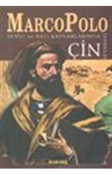 Marco Polo Doğu ve Batı Kaynaklarında Çin Seyahati / Milton Ru...