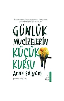 Günlük Mucizelerin Küçük Kursu - Anna Solyom - Destek Yayınları Günlük Mucizelerin Küçük Kursu - Anna Solyom - Destek Yayınları