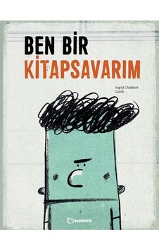 Ben Bir Kitapsavarım - Ingrid Chabbert - Uçanbalık Yayıncılık