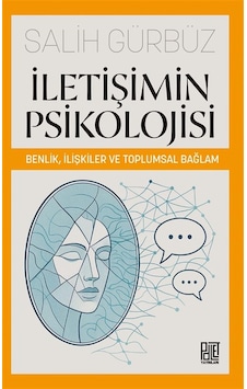İletişimin Psikolojisi: Benlik, İlişkiler Ve Toplumsal Bağlam ... İletişimin Psikolojisi: Benlik, İlişkiler Ve Toplumsal Bağlam ...