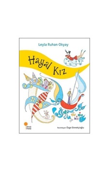 Günışığı Yayınları Hayal Kız Leyla Ruhan Okyay Günışığı Yayınları Hayal Kız Leyla Ruhan Okyay