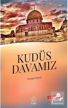 Kudüs Davamız / Ahmet Varol 9786054605446