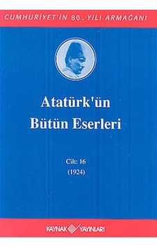 Atatürk'ün Bütün Eserleri-Cilt:16 / (1923-1924) - Mustafa Kemal Atatürk - Kaynak Yayınları