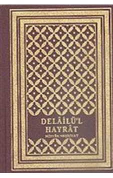 Delailü'l Hayrat - İmam Abdullah Muhammed B. Süley - Misvak Neşriyat Yayınları