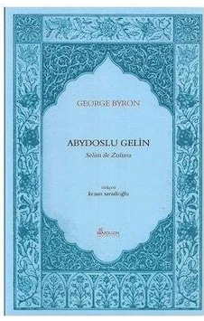Abydoslu Gelin - Selim İle Zulima - George Byron Abydoslu Gelin - Selim İle Zulima - George Byron