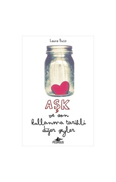 Aşk ve Son Kullanma Tarihli Diğer Şeyler - Laura Buzo - Pegasus Aşk ve Son Kullanma Tarihli Diğer Şeyler - Laura Buzo - Pegasus