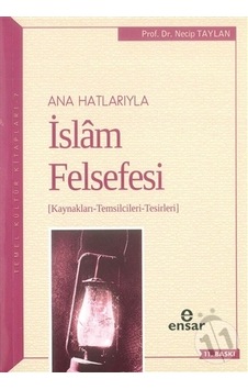 Anahatlarıyla İslam Felsefesi Kaynakları-temsilcileri-tesirleri