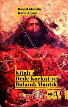 Kitab-ı Dede Korkut Ve Bulanık Mantık / Rafig Aliyev Kitab-ı Dede Korkut Ve Bulanık Mantık / Rafig Aliyev