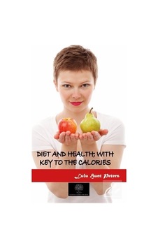 Diet and Health: With Key to the Calories - Lulu Hunt Peters - Platanus Publishing