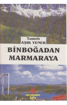 Binboğadan Marmaraya / Tanırlı Aşık Yener Binboğadan Marmaraya / Tanırlı Aşık Yener