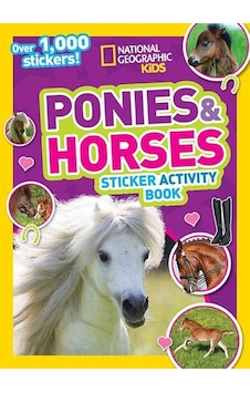 National Geographic Kids Ponies and Horses Sticker Activity Book 9781426319020 National Geographic Kids Ponies and Horses Sticker Activity Book 9781426319020