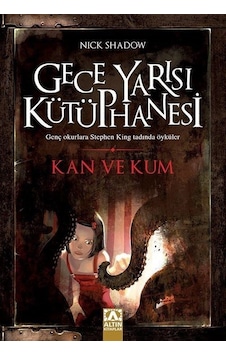 Kan ve Kum / Gece Yarısı Kütüphanesi / Nick Shadow Kan ve Kum / Gece Yarısı Kütüphanesi / Nick Shadow