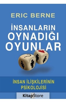 İnsanların Oynadığı Oyunlar - Dr. Eric Berne İnsanların Oynadığı Oyunlar - Dr. Eric Berne