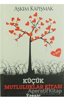 Küçük Mutluluklar Kitabı - Aşkım Kapışmak - İnkılap Kitabevi Küçük Mutluluklar Kitabı - Aşkım Kapışmak - İnkılap Kitabevi