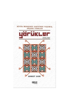 Yörükler: Büyük Menderes Vadisinde Yaşamış - Göçebe Türkler - Ahmet Sarı - Gece Kitaplığı