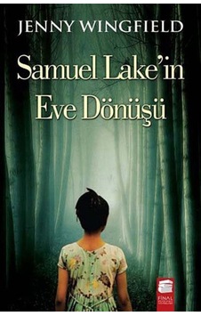 Samuel Lake'in Eve Dönüşü - Jenny Wingfield - Final Kültür Sanat Yayınları Samuel Lake'in Eve Dönüşü - Jenny Wingfield - Final Kültür Sanat Yayınları