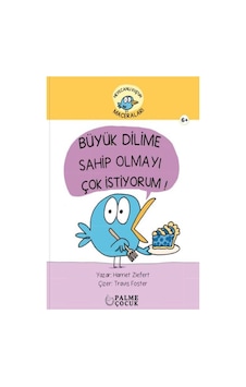 Palme Çocuk - Heyacanlı Kuş'un Maceraları Büyük Dilime Sahip Olmayı Çok İstiyorum 6+ Palme Çocuk - Heyacanlı Kuş'un Maceraları Büyük Dilime Sahip Olmayı Çok İstiyorum 6+