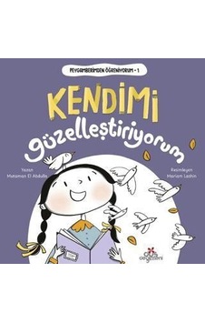 Peygamberimden Öğreniyorum 1 Kendimi Güzelleştiriyorum - Mutaman El Abdulla - Erdem Çocuk Peygamberimden Öğreniyorum 1 Kendimi Güzelleştiriyorum - Mutaman El Abdulla - Erdem Çocuk