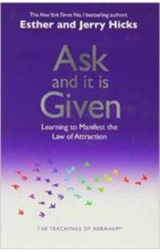 Ask and It Is Given: Learning to Manifest Your Desires - Esther Hicks - JErry Hicks - Hay House Ask and It Is Given: Learning to Manifest Your Desires - Esther Hicks - JErry Hicks - Hay House